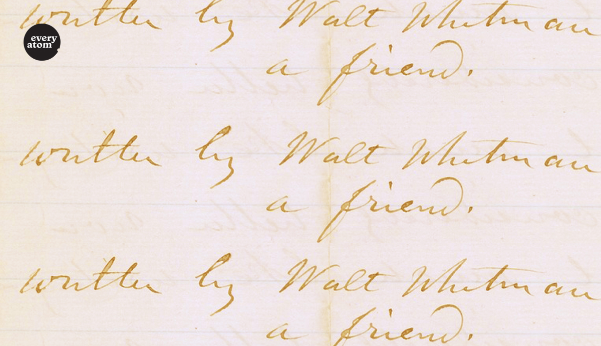 cursive saying "written by Walt Whitman, a friend"
