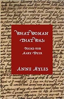 Cover Art: Myles' &quot;What Woman That Was: Poems for Mary Dyer&quot; | Image Credit: Amazon