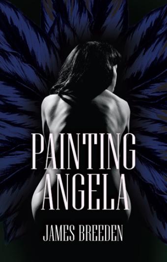Cover Art by Sarah Pauls of Painting Angela by James Breeden